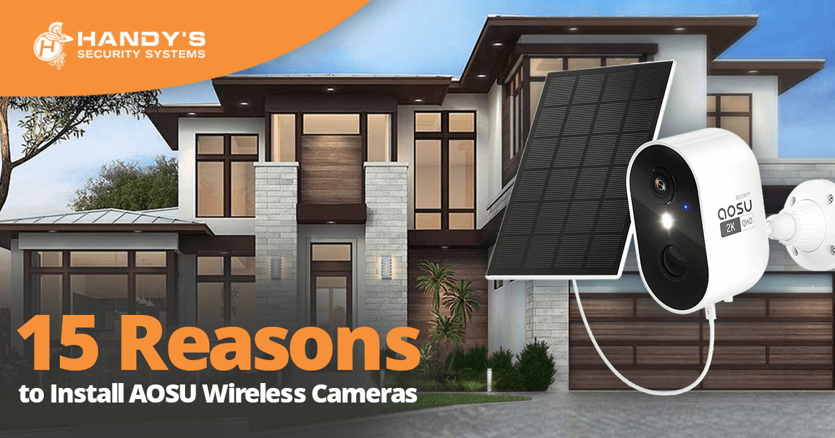 Handy's Security Systems - 15 Reasons to Install AOSU Wireless Cameras